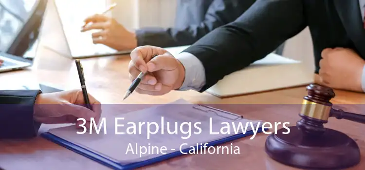 3M Earplugs Lawyers Alpine - California