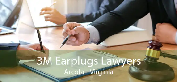 3M Earplugs Lawyers Arcola - Virginia