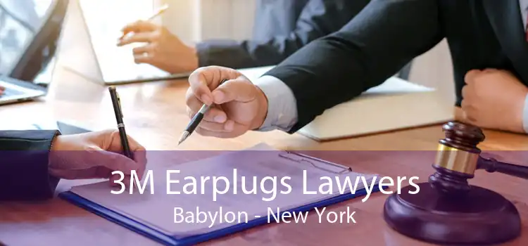 3M Earplugs Lawyers Babylon - New York