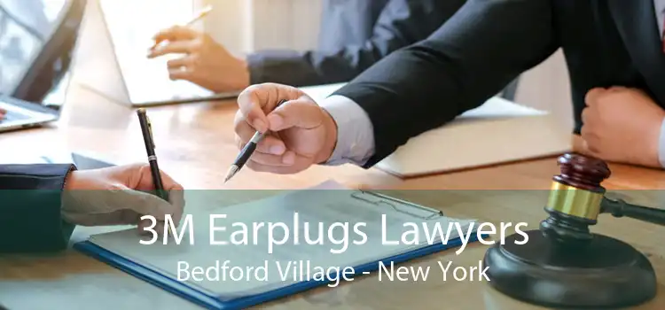 3M Earplugs Lawyers Bedford Village - New York