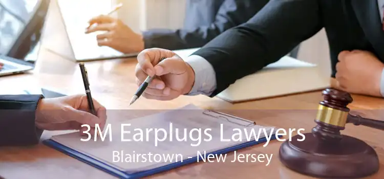 3M Earplugs Lawyers Blairstown - New Jersey
