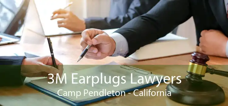 3M Earplugs Lawyers Camp Pendleton - California