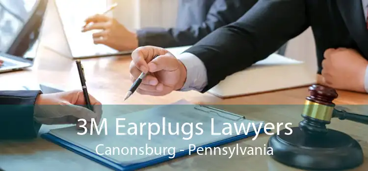 3M Earplugs Lawyers Canonsburg - Pennsylvania