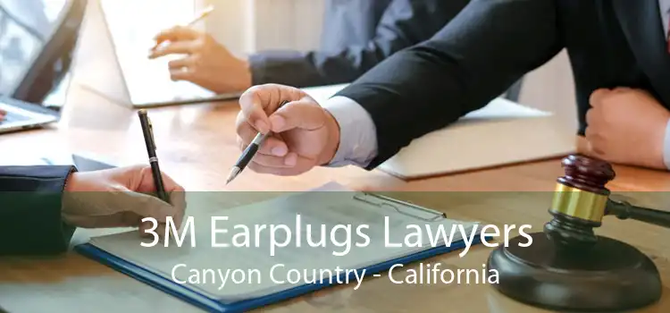 3M Earplugs Lawyers Canyon Country - California