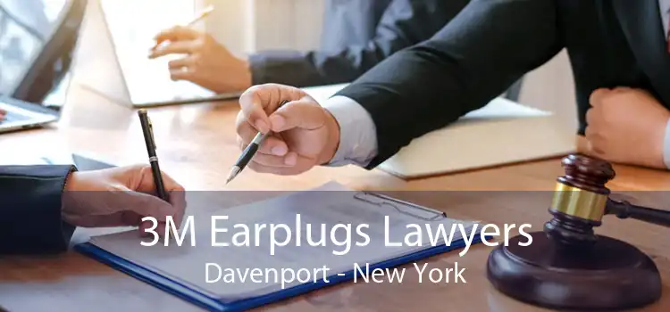 3M Earplugs Lawyers Davenport - New York