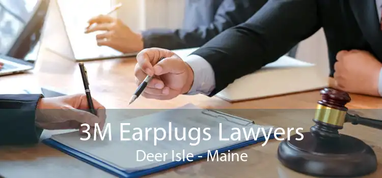 3M Earplugs Lawyers Deer Isle - Maine