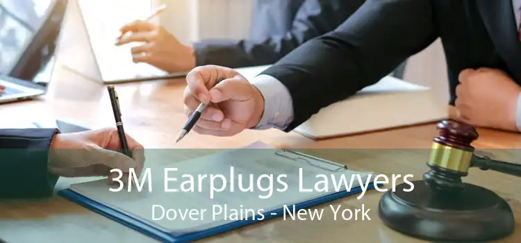 3M Earplugs Lawyers Dover Plains - New York