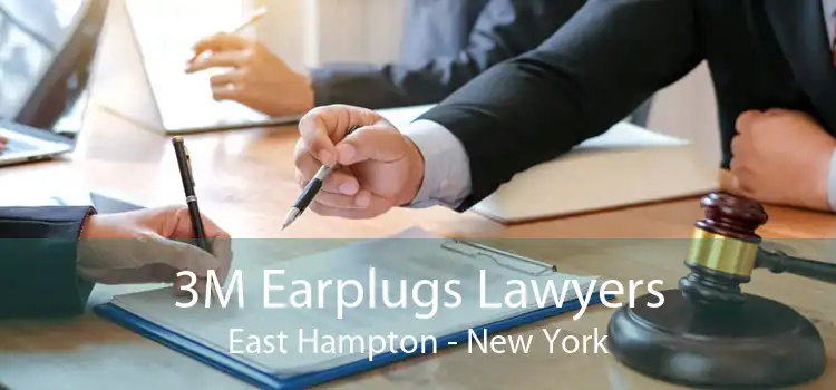 3M Earplugs Lawyers East Hampton - New York