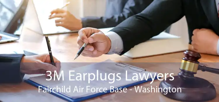 3M Earplugs Lawyers Fairchild Air Force Base - Washington