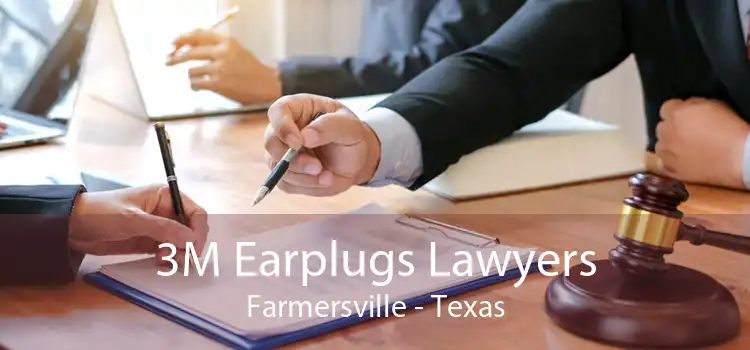 3M Earplugs Lawyers Farmersville - Texas