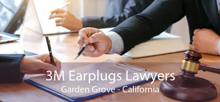 3M Earplugs Lawyers Garden Grove - California