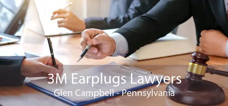 3M Earplugs Lawyers Glen Campbell - Pennsylvania