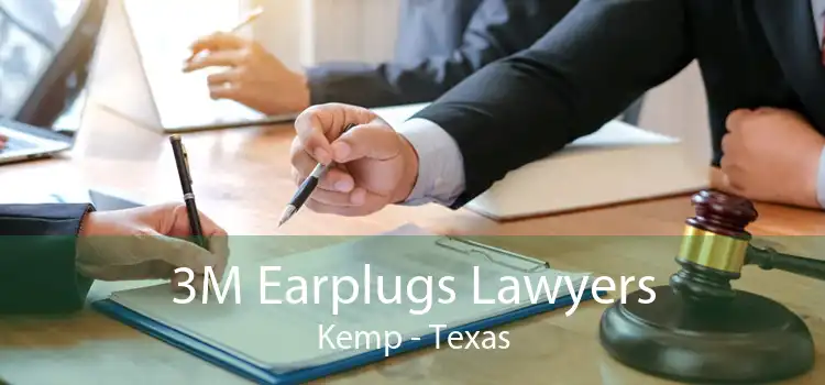 3M Earplugs Lawyers Kemp - Texas