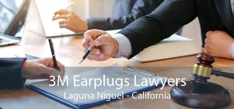 3M Earplugs Lawyers Laguna Niguel - California