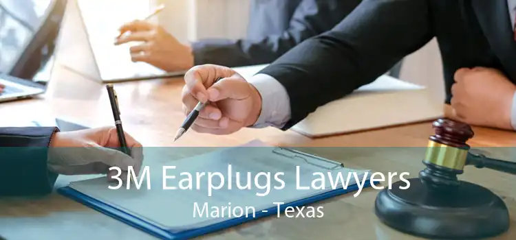 3M Earplugs Lawyers Marion - Texas