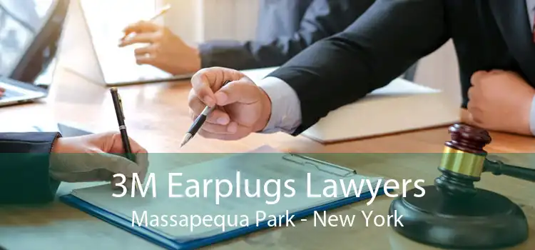 3M Earplugs Lawyers Massapequa Park - New York
