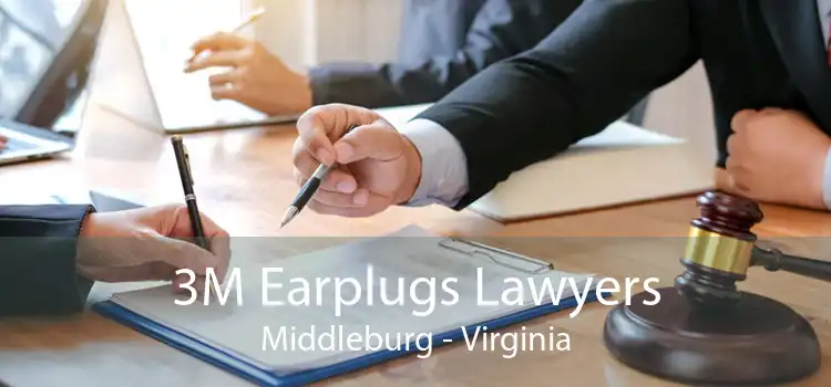 3M Earplugs Lawyers Middleburg - Virginia