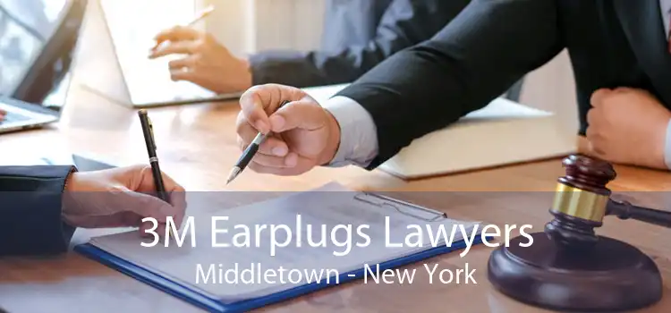 3M Earplugs Lawyers Middletown - New York