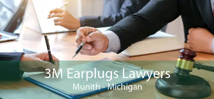 3M Earplugs Lawyers Munith - Michigan