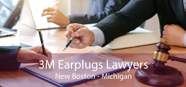 3M Earplugs Lawyers New Boston - Michigan