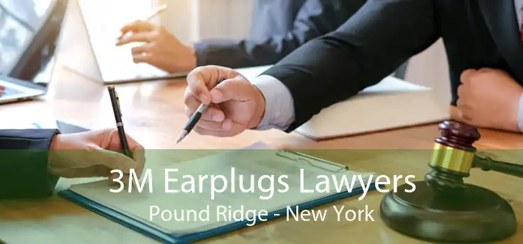 3M Earplugs Lawyers Pound Ridge - New York
