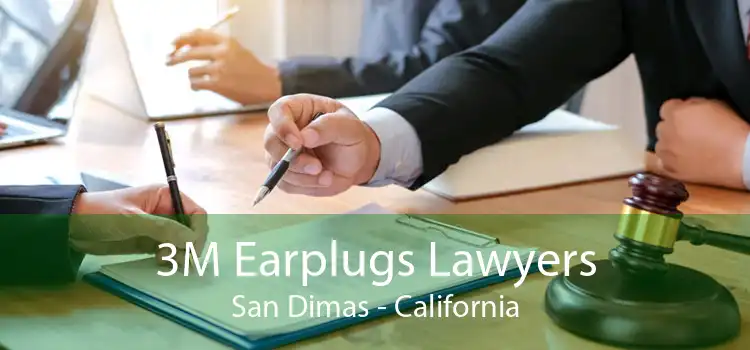 3M Earplugs Lawyers San Dimas - California