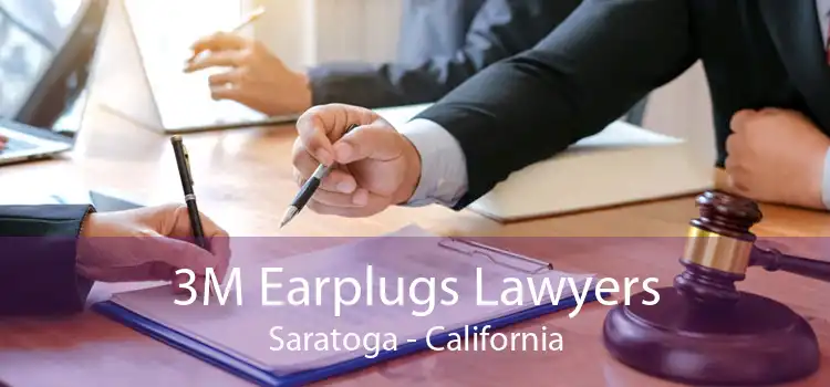 3M Earplugs Lawyers Saratoga - California