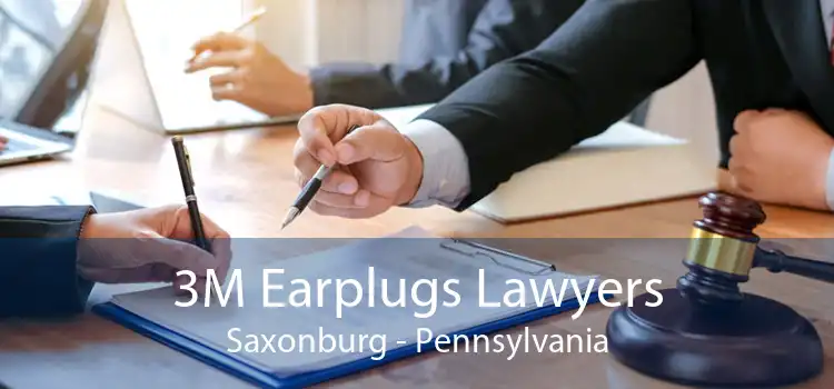 3M Earplugs Lawyers Saxonburg - Pennsylvania