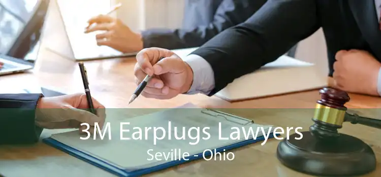 3M Earplugs Lawyers Seville - Ohio