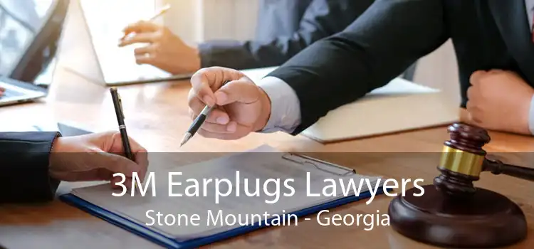 3M Earplugs Lawyers Stone Mountain - Georgia