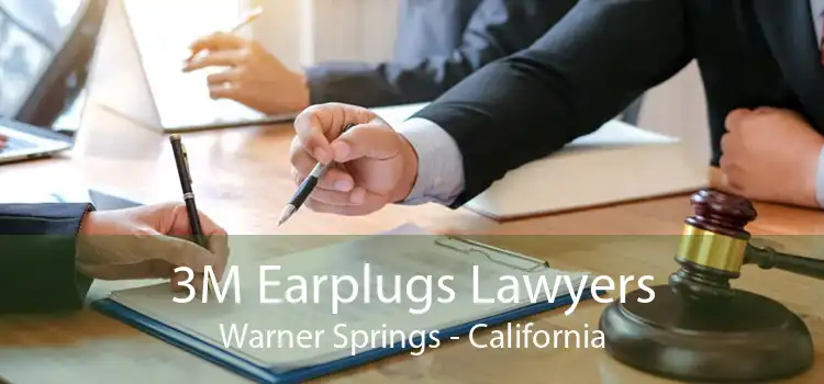 3M Earplugs Lawyers Warner Springs - California
