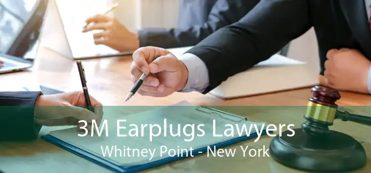 3M Earplugs Lawyers Whitney Point - New York
