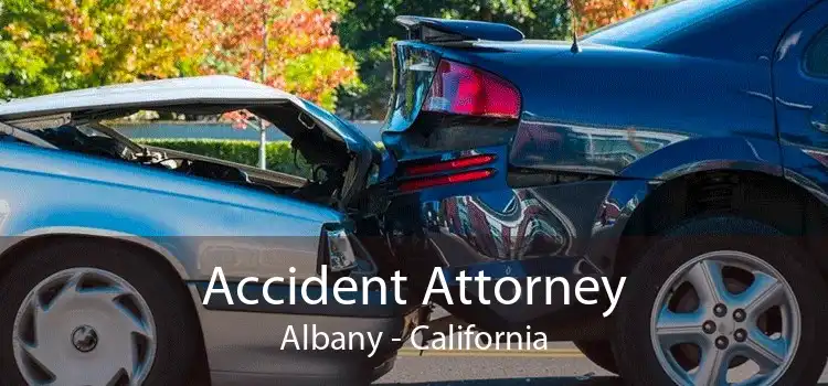 Accident Attorney Albany - California