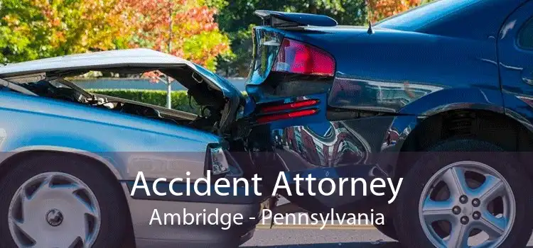 Accident Attorney Ambridge - Pennsylvania