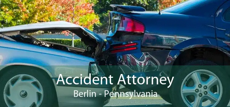 Accident Attorney Berlin - Pennsylvania