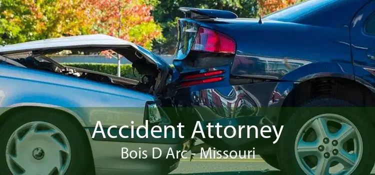 Accident Attorney Bois D Arc - Missouri