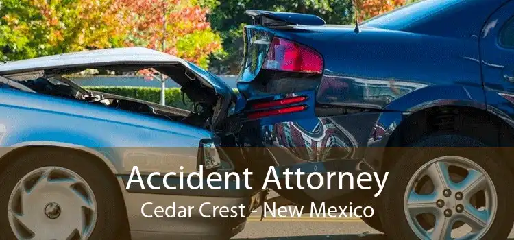 Accident Attorney Cedar Crest - New Mexico
