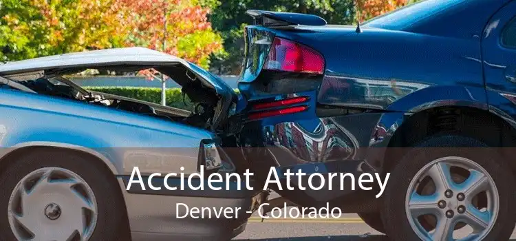 Accident Attorney Denver - Colorado