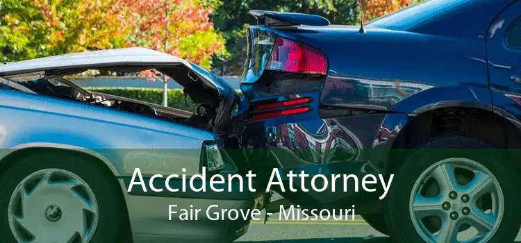 Accident Attorney Fair Grove - Missouri