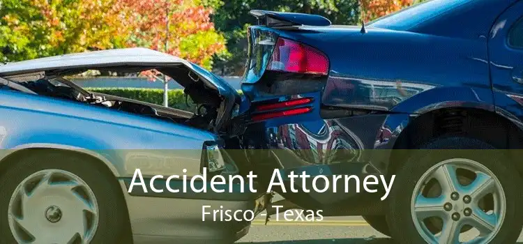 Accident Attorney Frisco - Texas