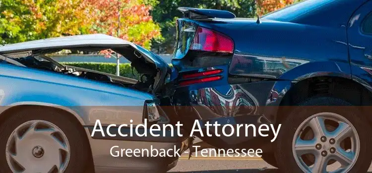 Accident Attorney Greenback - Tennessee