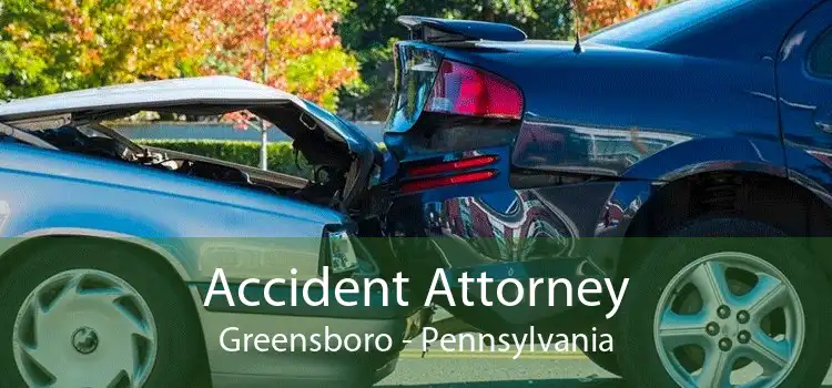 Accident Attorney Greensboro - Pennsylvania