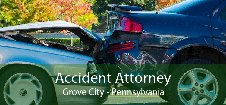 Accident Attorney Grove City - Pennsylvania