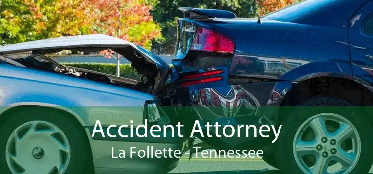 Accident Attorney La Follette - Tennessee