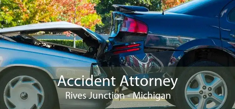 Accident Attorney Rives Junction - Michigan