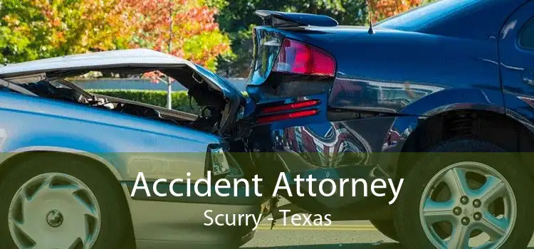 Accident Attorney Scurry - Texas