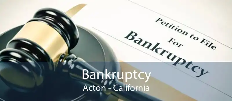 Bankruptcy Acton - California