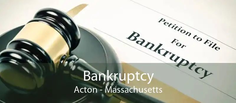 Bankruptcy Acton - Massachusetts