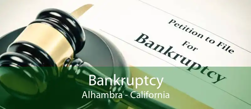 Bankruptcy Alhambra - California