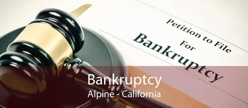 Bankruptcy Alpine - California